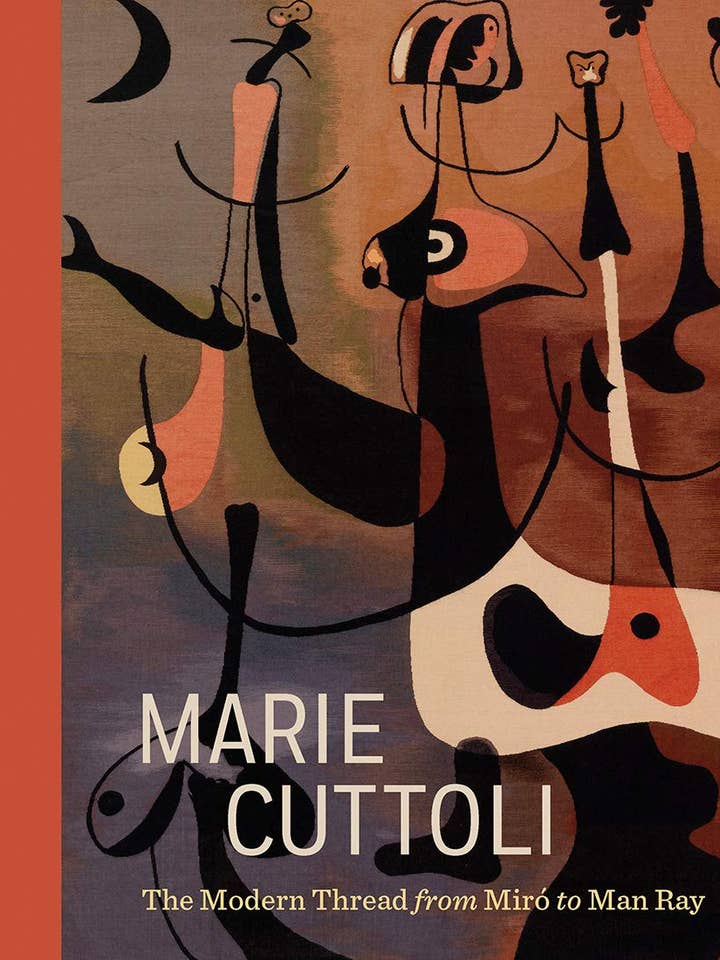 Marie Cuttoli: The Modern Thread from Miró to Man Ray for wholesale by Texas Bookman