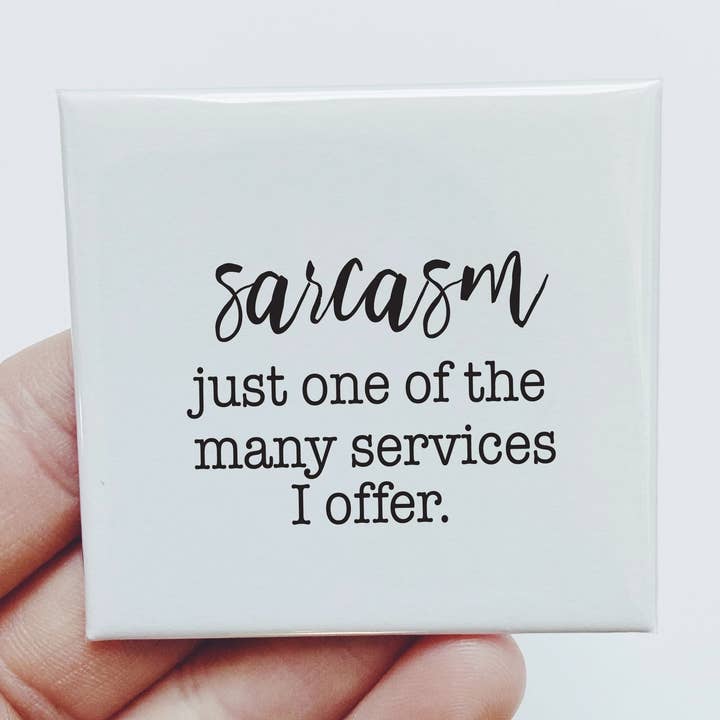 Sarcasmo Um dos muitos serviços que ofereço Magnet por atacado de Sassper Goods