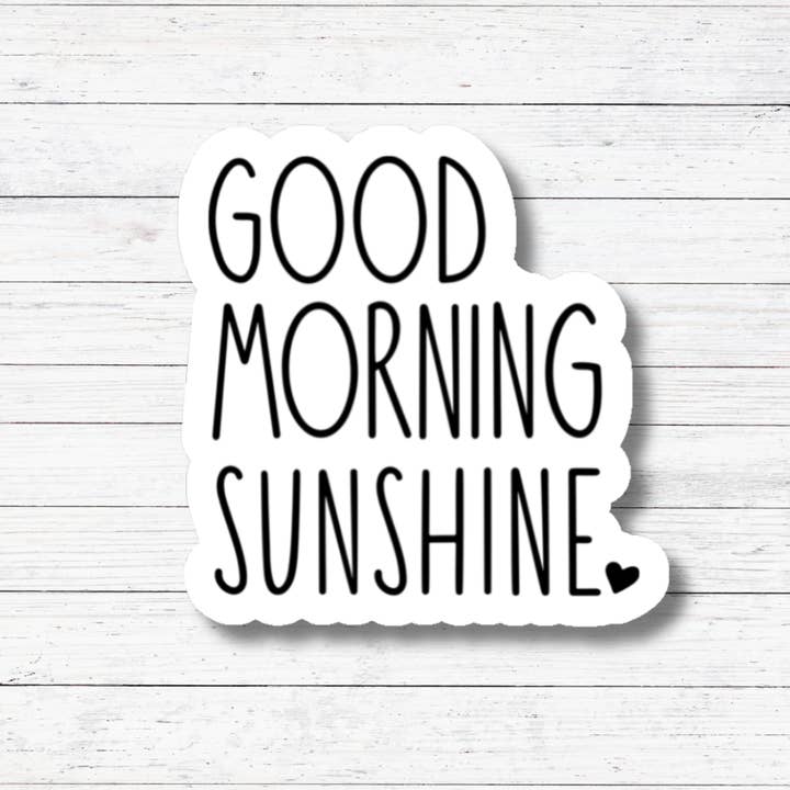 Oily Graphic Creations - Wholesale Sticker - Good Morning Sunshine - Positivity Sticker/Magnet1
