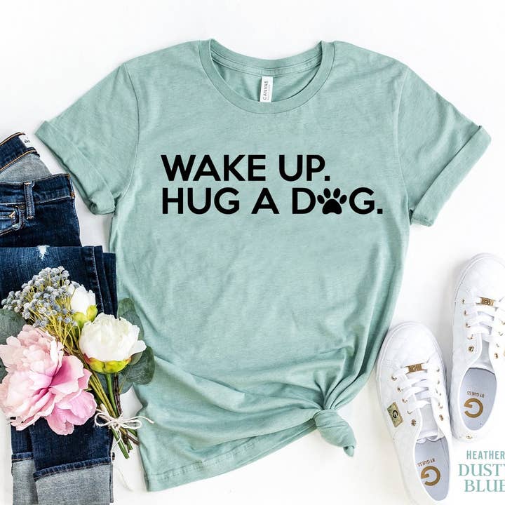 Wake Up Hug A Dog T-shirt for wholesale by Furr-Baby Gifts