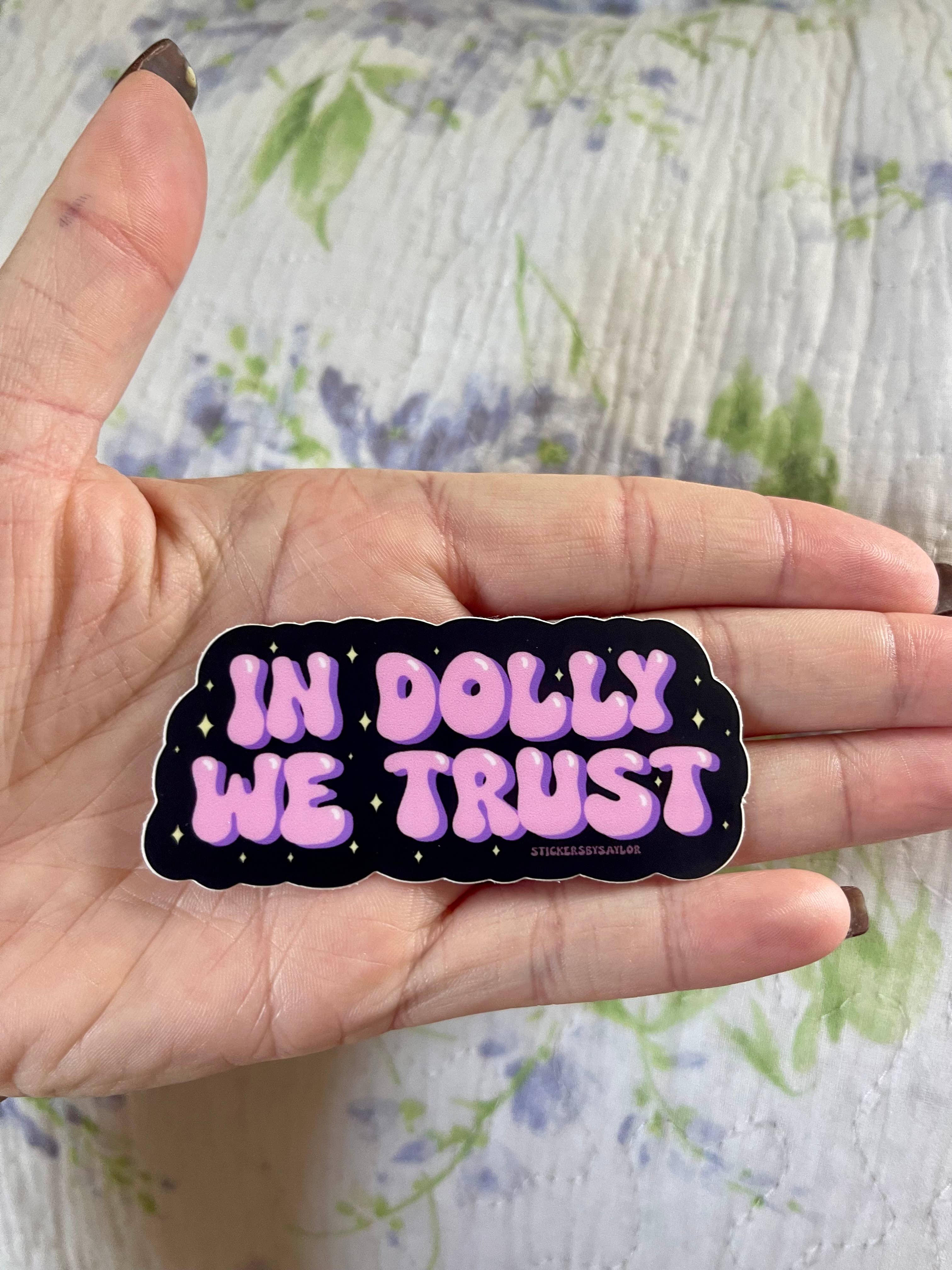 Stickers by Saylor - Wholesale Sticker - In Dolly Parton We Trust Cute Girly Vinyl Sticker1