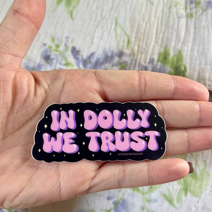 Stickers by Saylor - Wholesale Sticker - In Dolly Parton We Trust Cute Girly Vinyl Sticker1