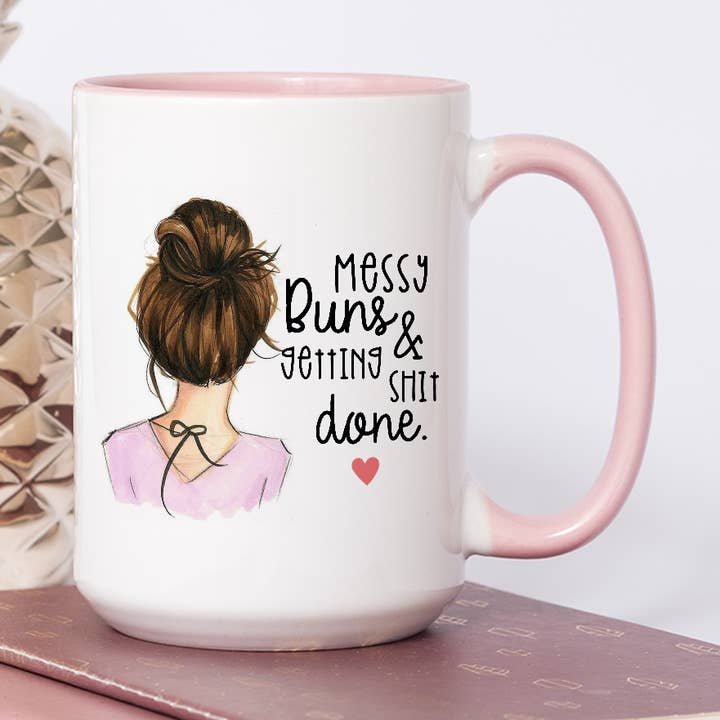 Messy Buns And Getting Shit Done Coffee Mug for wholesale by Blush and Bold Collective