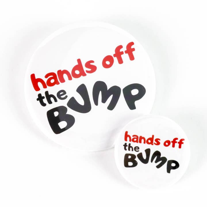 Botón o imán de embarazo Hands Off the Bump para venta al por mayor de Ifs, Ands, Or Buttons