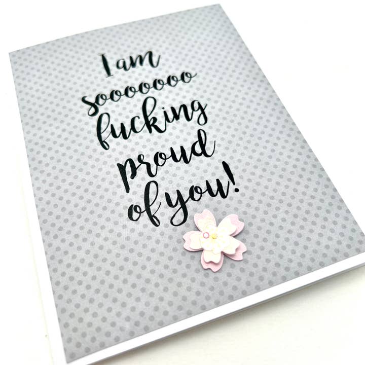 Carte de vœux Encourager Sooo Fucking Proud pour la vente par Muddy Mouth Cards