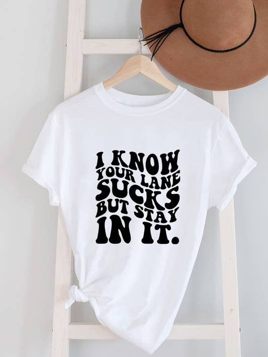 I Know Your Lane Sucks But Stay In It, PLUS Unisex Round Neck T-Shirt for wholesale by Top Avenue