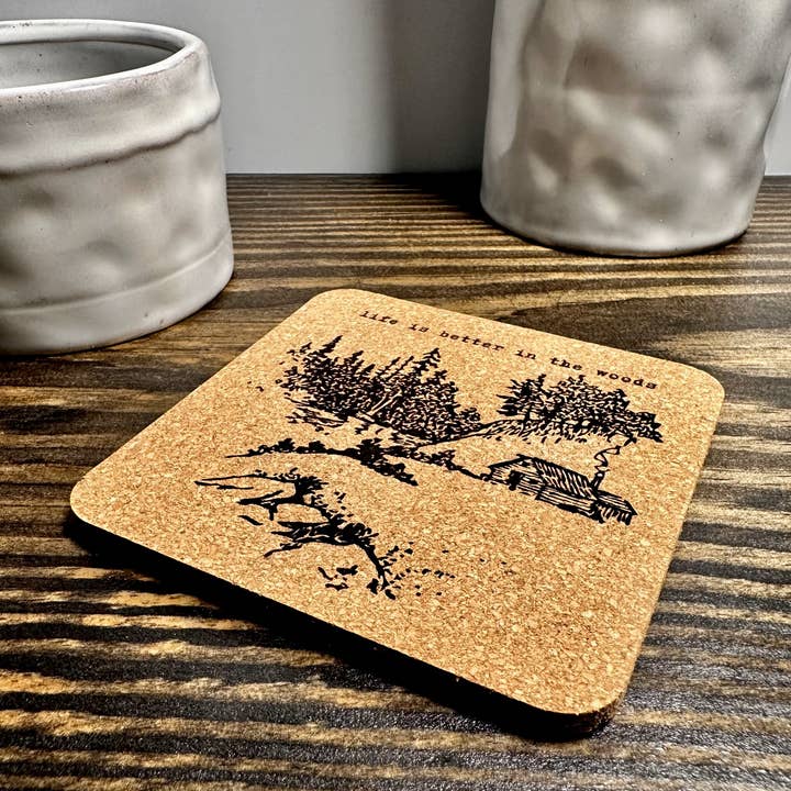 Life Is Better In The Woods Cork Coaster for wholesale by Mountain Maryland Trading Post