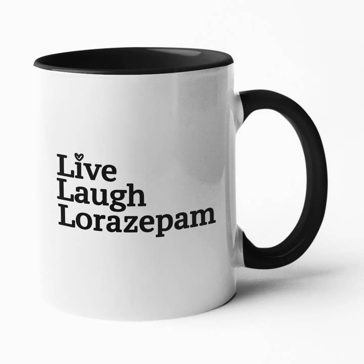 Live Laugh Lorazepam - Coffee Mug for wholesale by Calm Down Caren