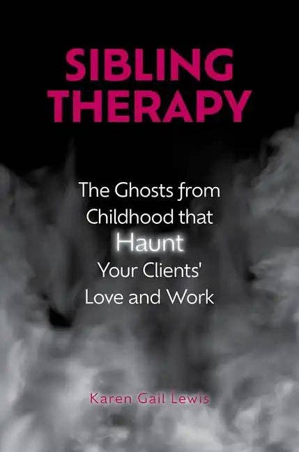 Books by splitShops - Wholesale Family & Relationships Book - Sibling Therapy: The Ghosts from Childhood That Haunt Your Clients' Love and Work - Hardcover0