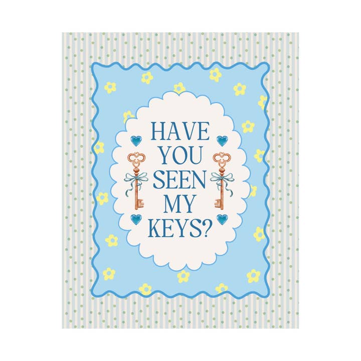 Have You Seen My Keys? Poster Print for wholesale by Opal and June