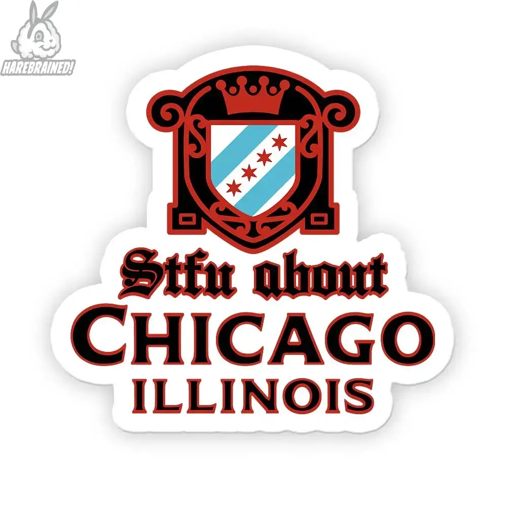 Harebrained! - Wholesale Sticker - STFU About Chicago Stickers10