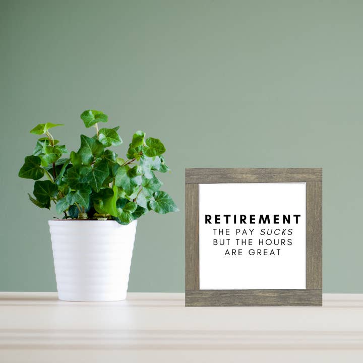 À LA RETRAITE, LE SALAIRE EST NUL MAIS LES HEURES DE TRAVAIL SONT EXCELLENTES pour la vente par Bog Road Designs