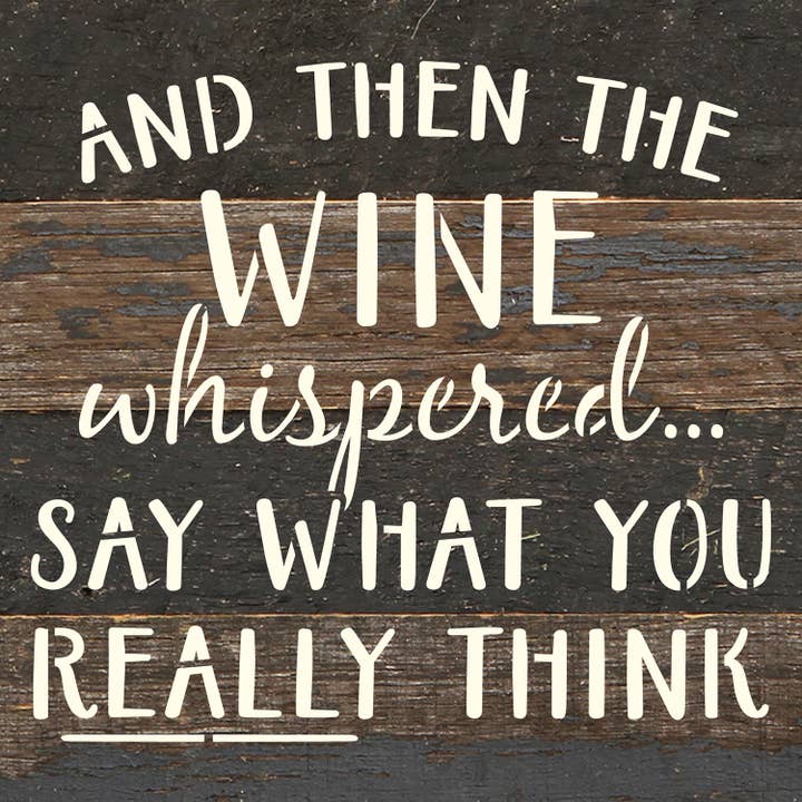 Second Nature by Hand - Wholesale Wall Sign - And then the wine whispered…/ 6"x6" Wood Sign2