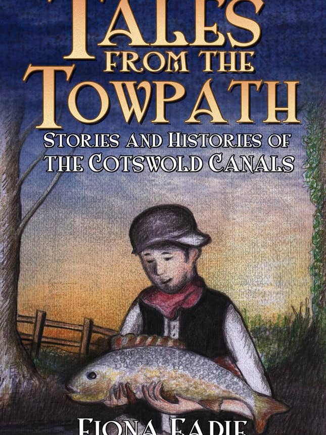 Tales from the Towpath: Cotswold Canals by Fiona Eadie for wholesale by Boon Books