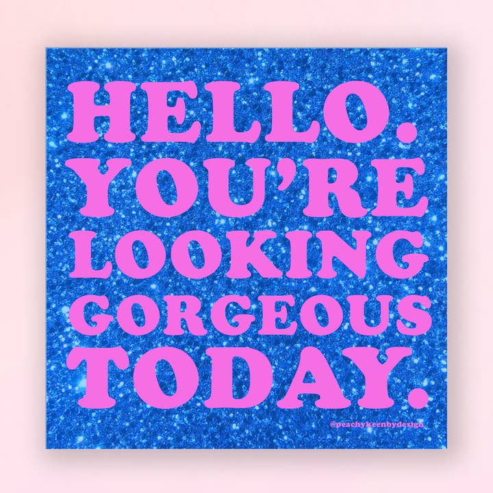 *Glitter sticker* Hallo. Je ziet er vandaag prachtig uit. voor wholesale door Peachy Keen by Design Co