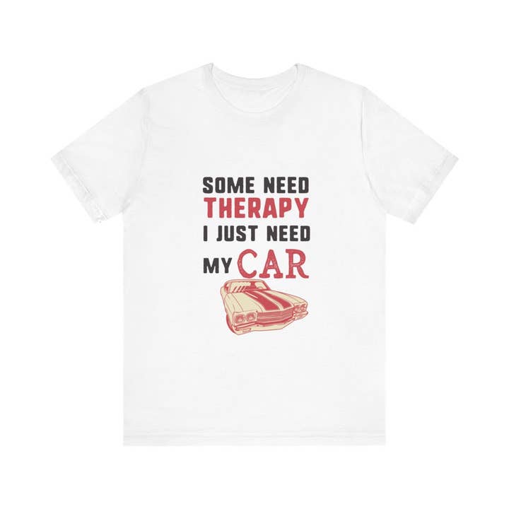 Some need therapy I just need my car for wholesale by L&L T-Shirt Company
