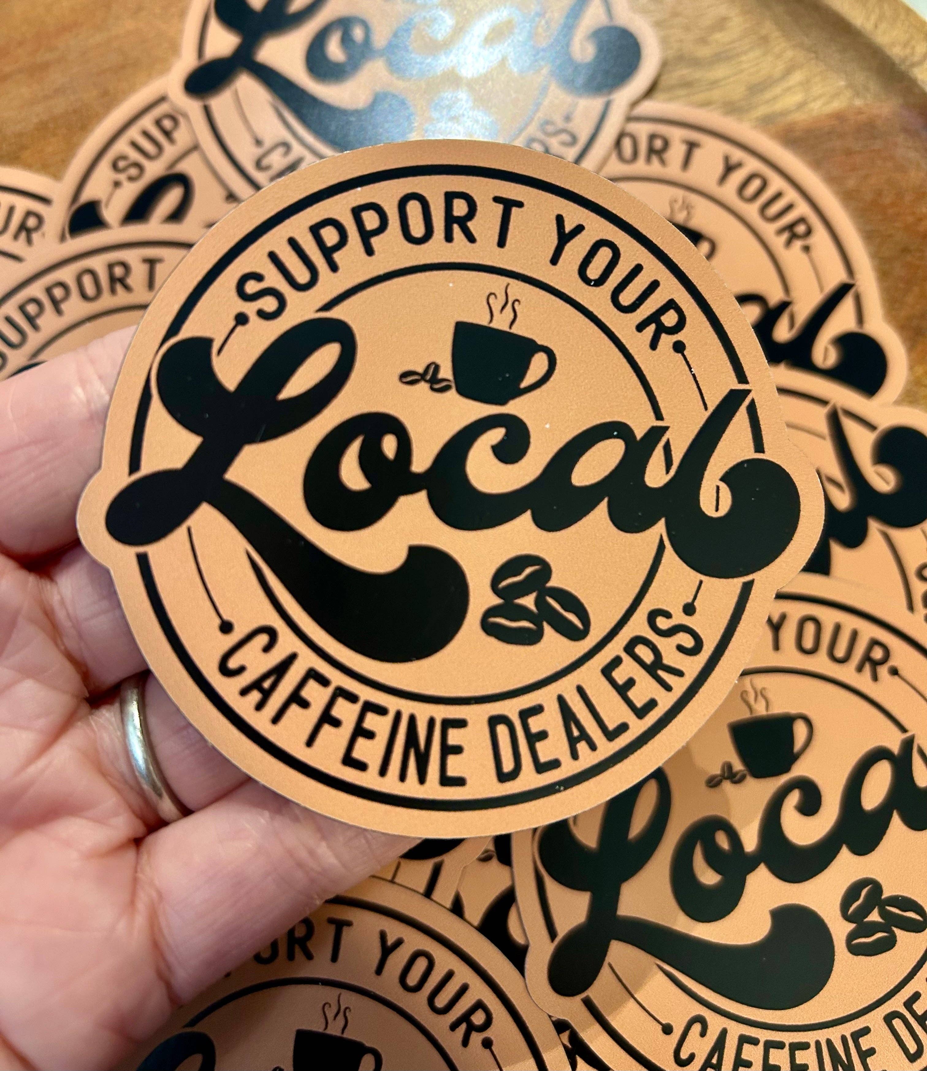 Axle Rose Co - Wholesale Magnet - Support Local Caffeine Dealers Magnet2