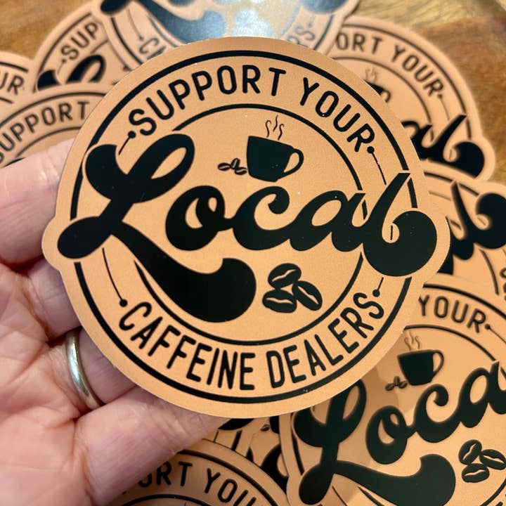 Axle Rose Co - Wholesale Magnet - Support Local Caffeine Dealers Magnet2