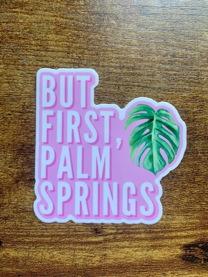 But First, Palm Springs for wholesale by Boise Babe