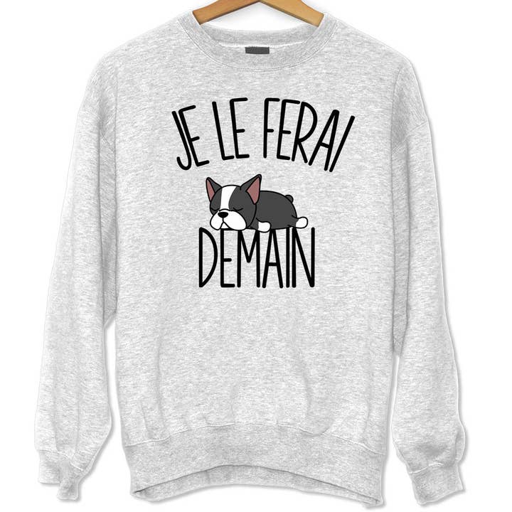 Boston Terrier Sweatshirt | I will do it tomorrow for wholesale by Planetee