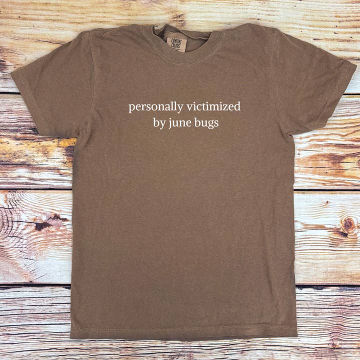 Sage & Soil - Wholesale T-Shirt (Graphic) - Unisex - Personally Victimized by June Bugs Adult T-Shirt1