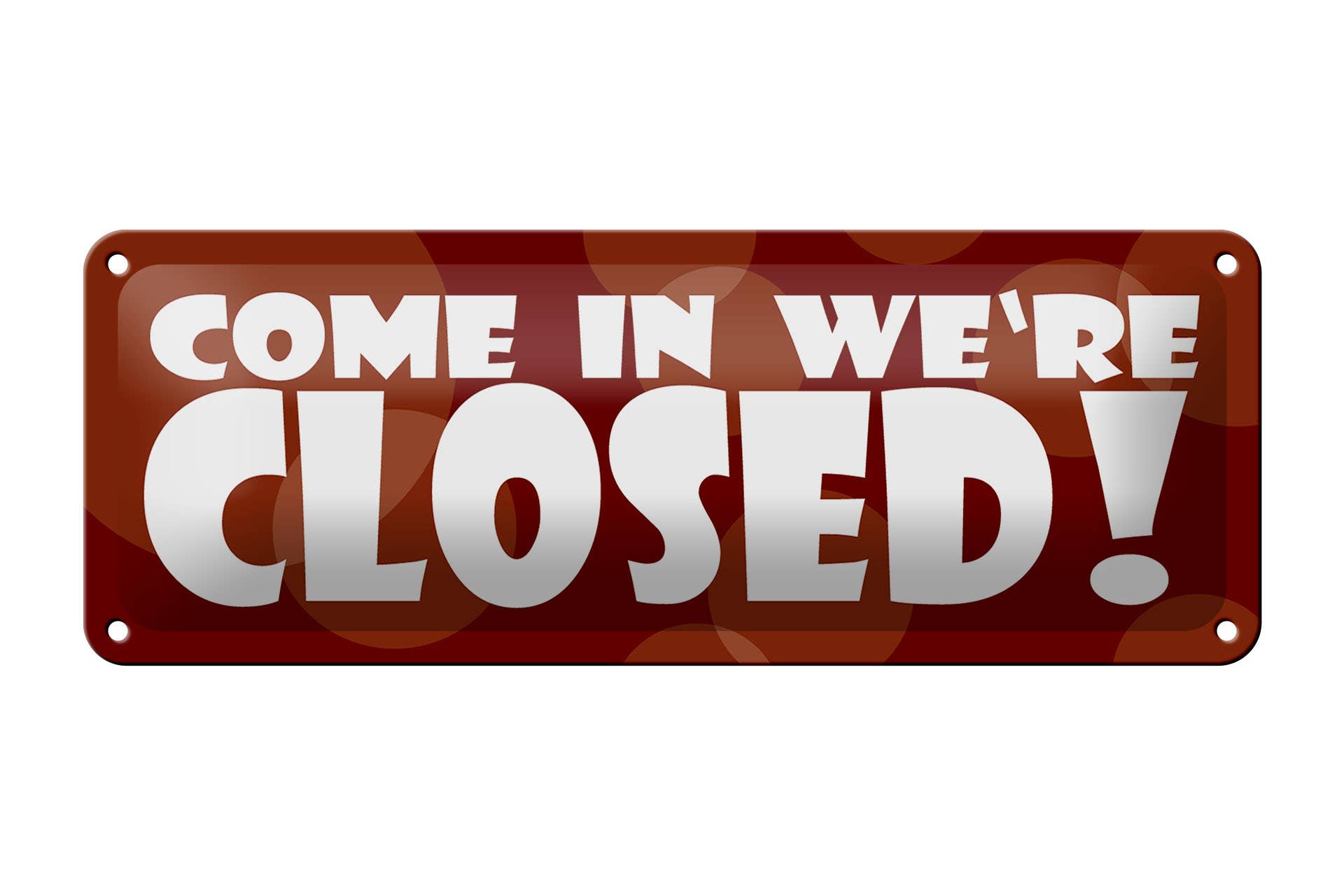 Femer – wholesale Sign – Come in we're closed tin sign 27 x 10 cm0
