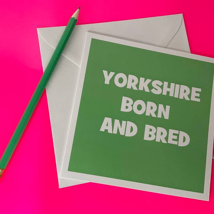 Yorkshire born and bred card for wholesale by Character Shop