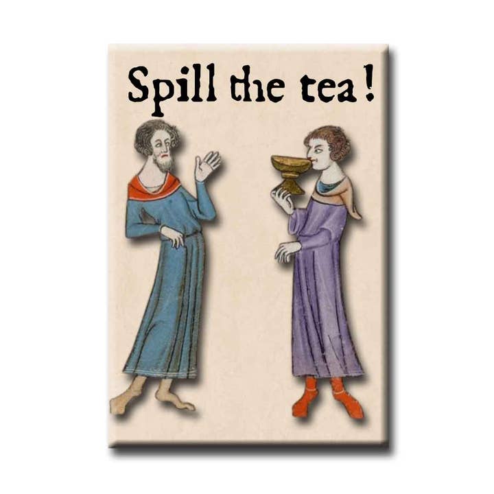 Medieval Marginalia Spill the Tea Refrigerator Magnet for wholesale by ChicalooKate