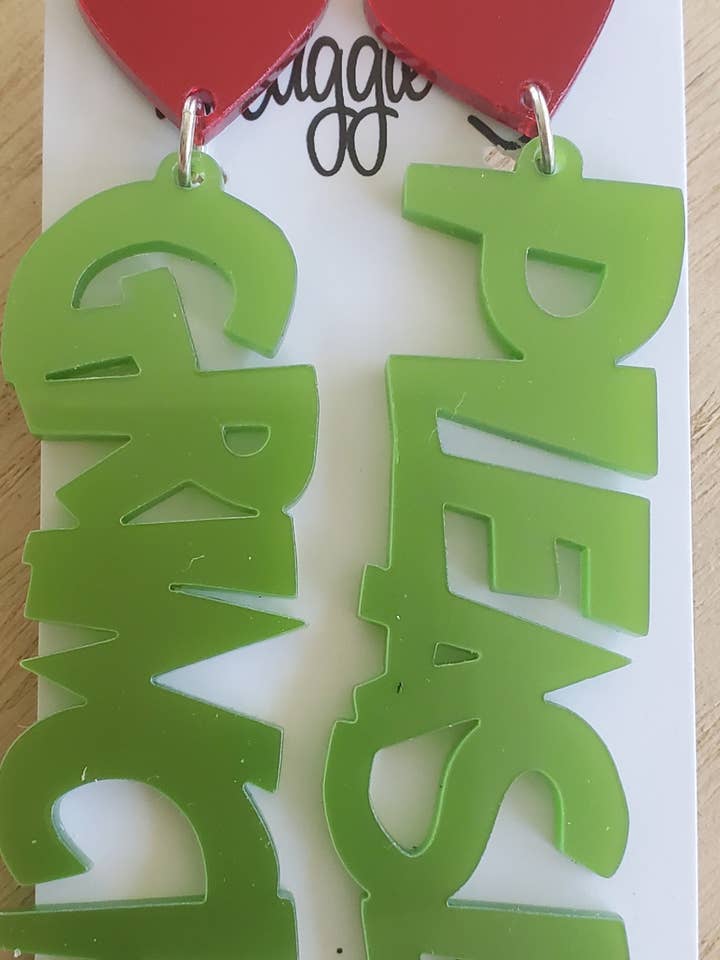 Grinch Please Acrylic Earrings for wholesale by Maggie G