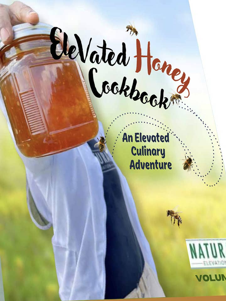 ‘ELEVATED Honung Kokbok’ Ett ELEVATED Kulinärt Äventyr: Vol 1 för wholesale av Natural Elevation llc