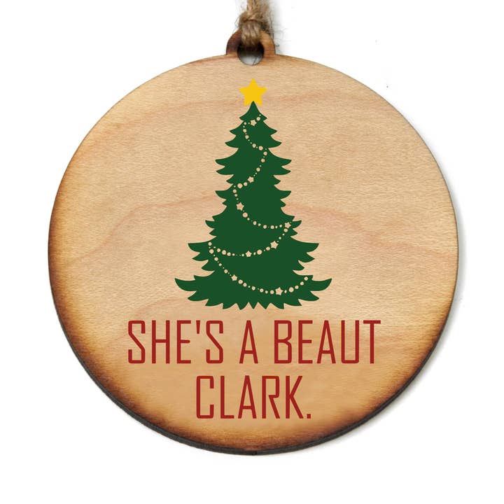 She's A Beaut Clark Christmas Ornaments - Christmas Décor for wholesale by Driftless Studios
