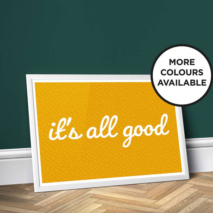 It's All Good - Colour, Inspirational Wall Poster / Print for wholesale by Print Club North