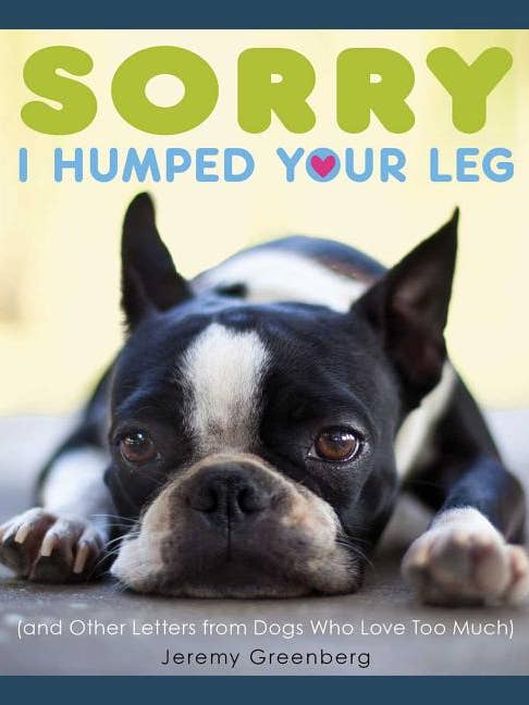 Sorry I Humped Your Leg: Letters From Affectionate Dogs for wholesale by Bradley's Book Clearance