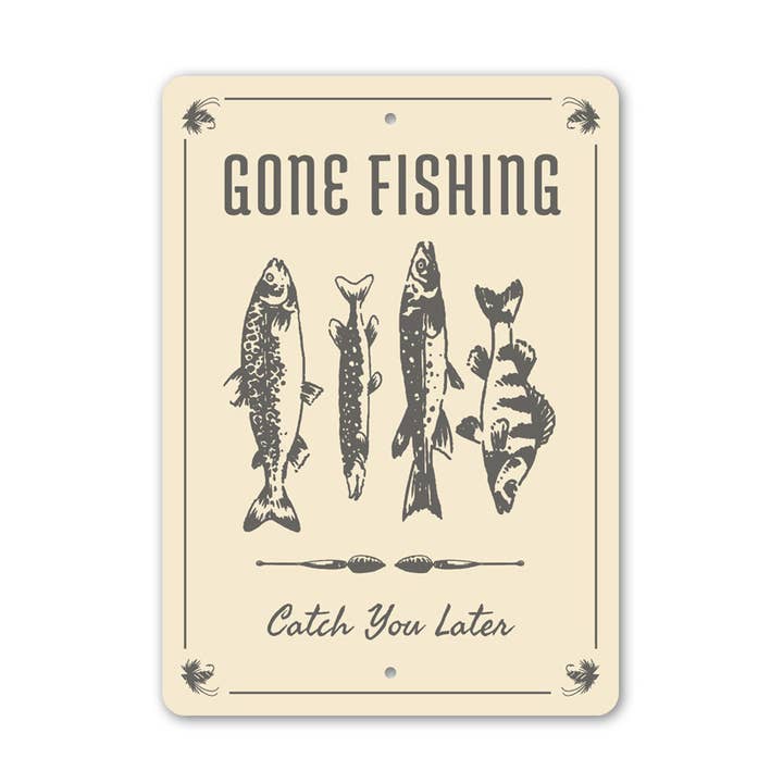 Gone Fishing Catch You Later Lake Sign for wholesale by Lizton Sign Shop, Inc