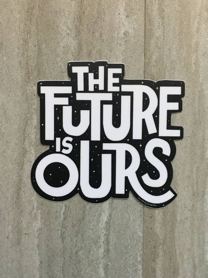 The Future is Ours vinyl sticker for wholesale by Melody Lane Press