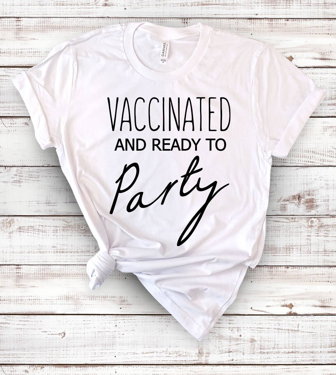House Of Rodan - Wholesale Screen Printed T-Shirt - Unisex - Vaccinated And Ready To Party - Vaccine Covid 19 T-Shirt4