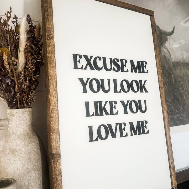 Dakota + Pine Design Co. - Vente Pancarte - Excusez-moi, vous avez l'air de m'aimer panneau en bois2