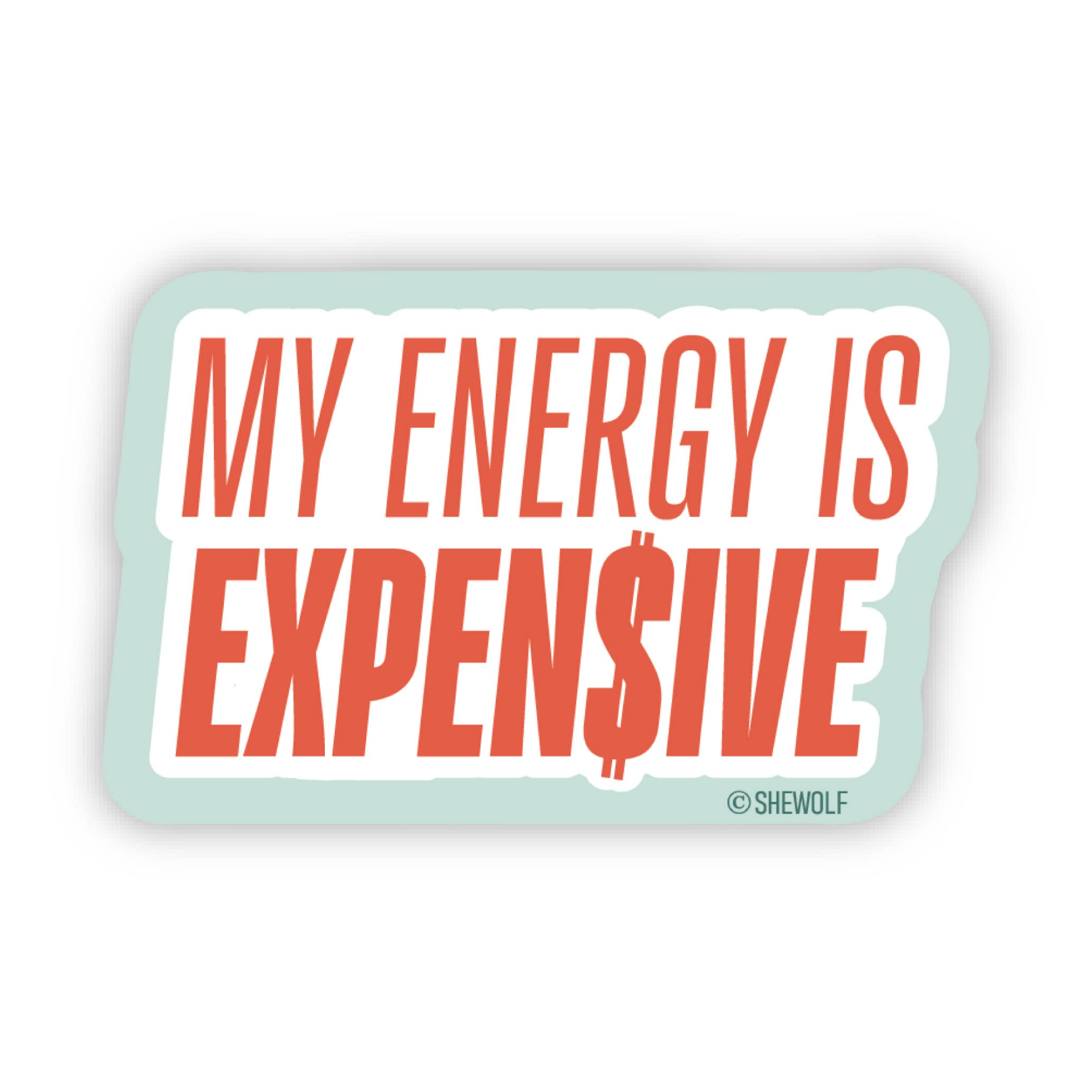 SHEWOLF Designs – Großhandel Aufkleber – Aufkleber: Meine Energie ist teuer / Frauen stärken TS120