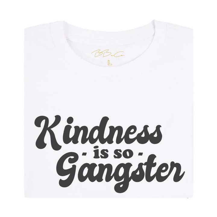 KINDNESS IS SO GANGSTER Tee for wholesale by BBxCollection