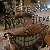 All Little Cute Things - Wholesale Wall Accent - Tea House Wall Decoration We All Mad Here Alice Wonderland