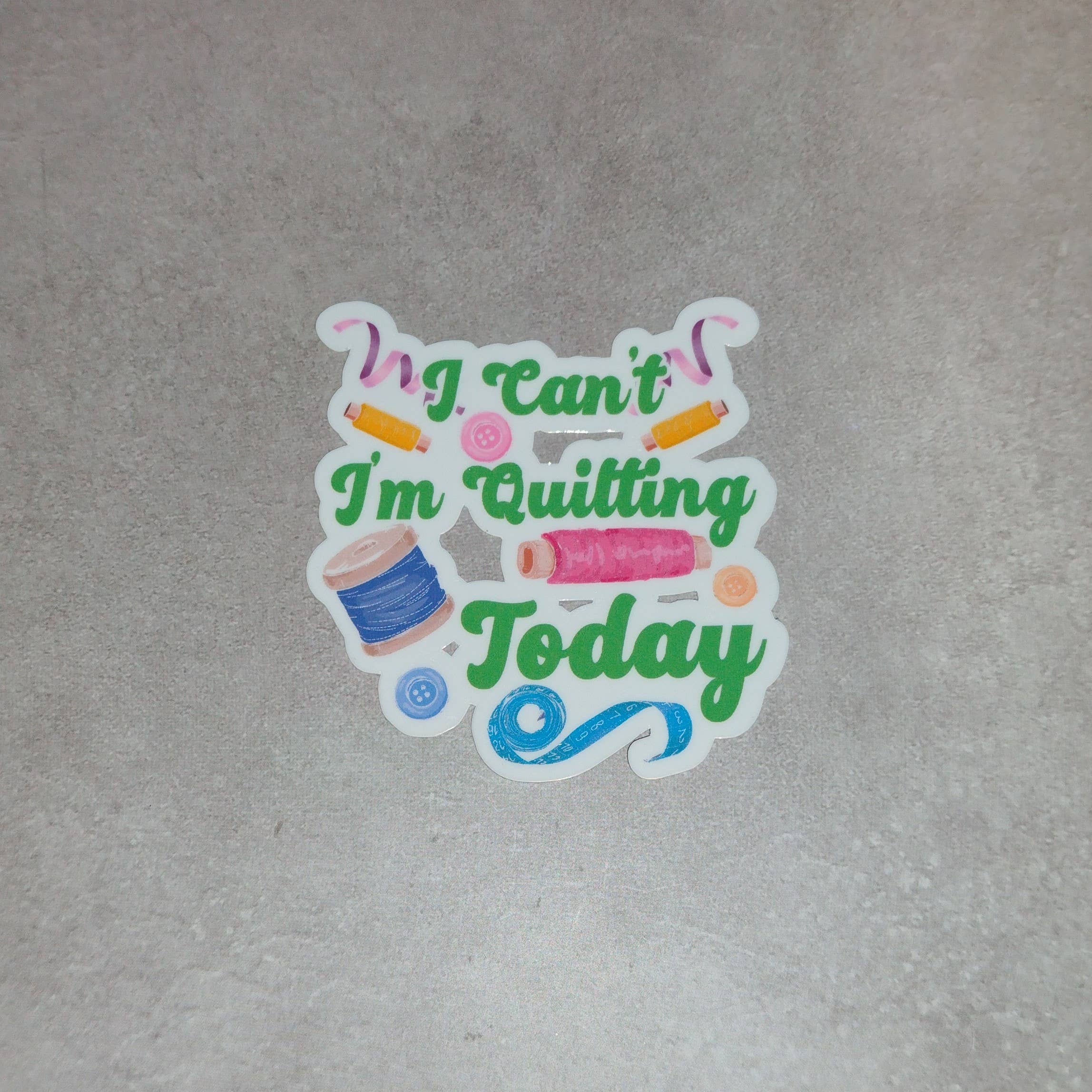 Dancing Dolphin Crafts – wholesale Sticker – I Can’t I’m Quilting Today - Quilting Sticker - Sewing Decal1