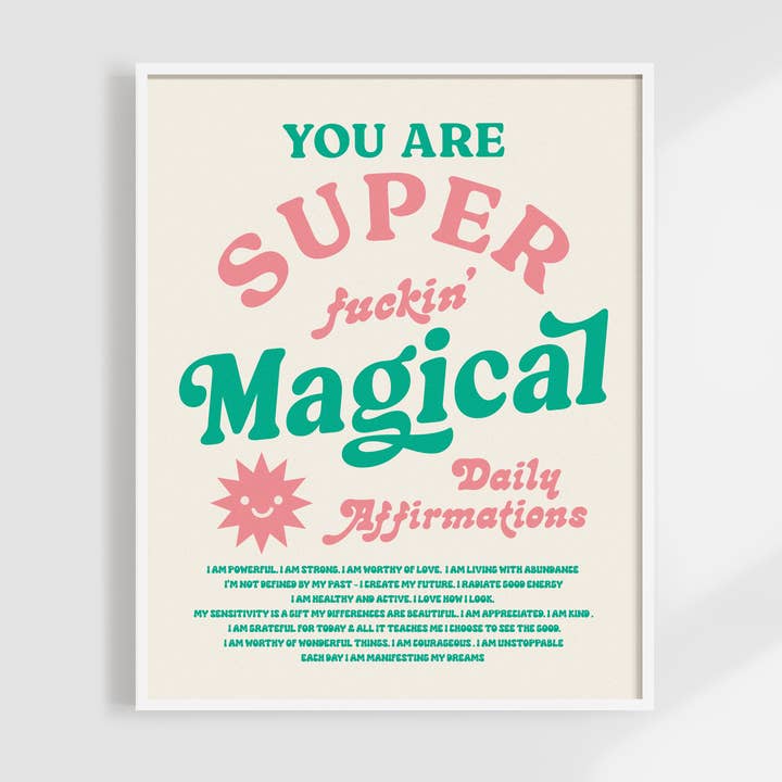 You Are Super F*ckin' Magical | Daily Affirmation Print for wholesale by Kuku Studio