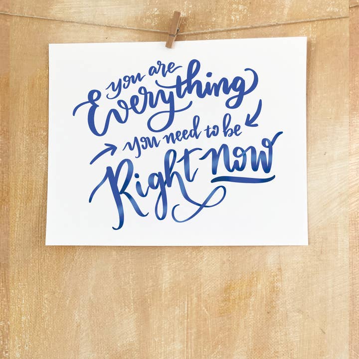 8x10 Quote Art, You are Everything You Need to Be Right Now for wholesale by EAM Art Shop