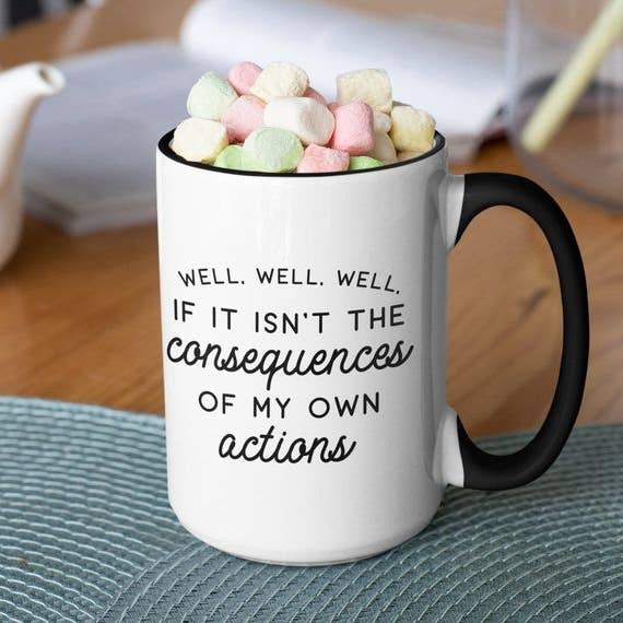 Ink Pop - Wholesale Coffee Mug - Well Well Well, If it Isn't the Consequences of My Own2