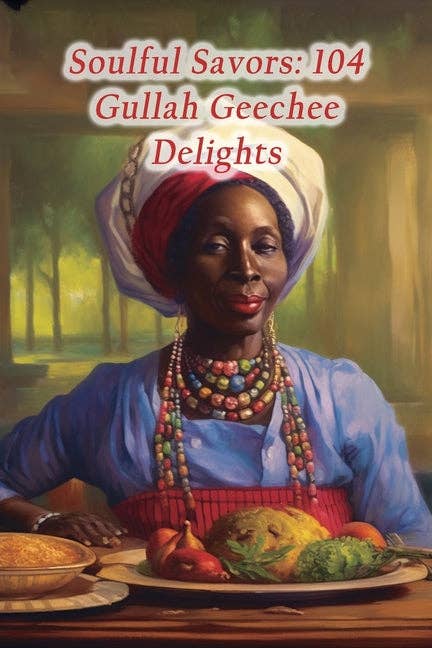 Books by splitShops - Wholesale Cookbooks & Food - Soulful Savors: 104 Gullah Geechee Delights - Paperback0
