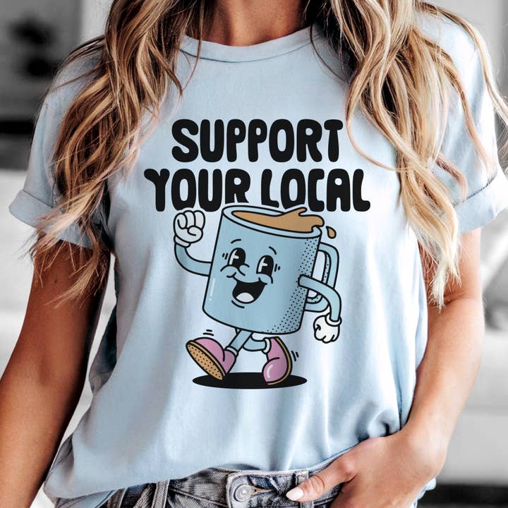 Vintage Support Your Local Coffee Shop Cafe Graphic Tee Top for wholesale by Par.tees by Party On!