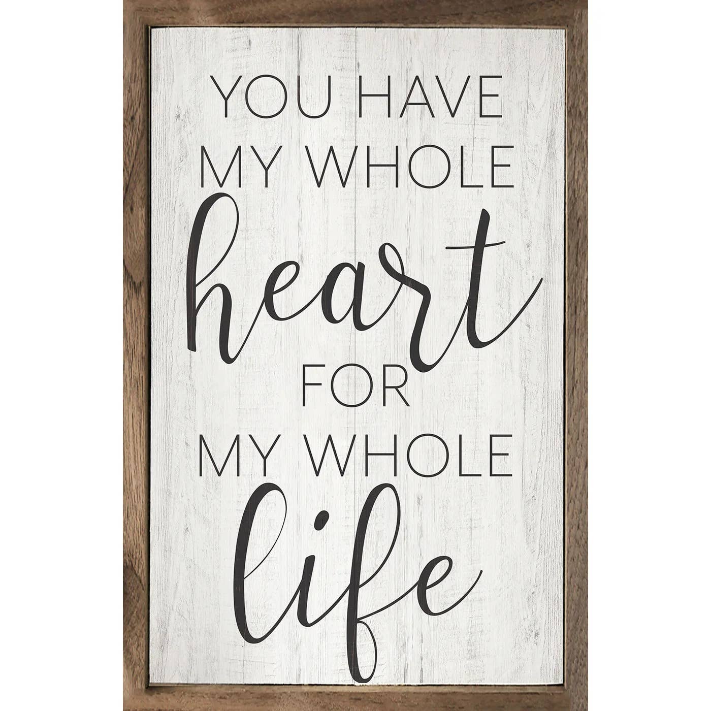 Kendrick Home - Wholesale Sign - My Whole Heart Whitewash2