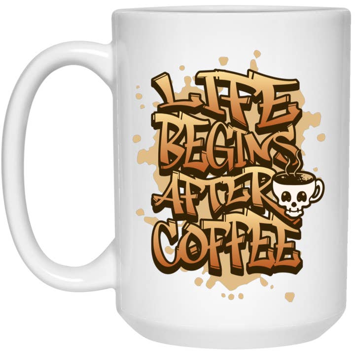 Life Begins After Coffee 15oz White Coffee Mug for wholesale by The Hoodie Shoppe