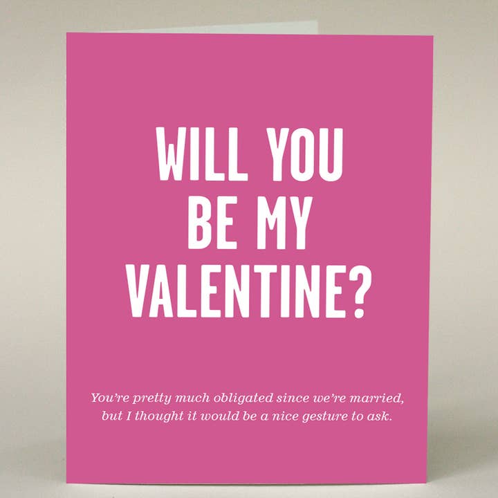 Will You Be My Valentine - You're Obligated for wholesale by Sweet & Snarky Greeting Card Company