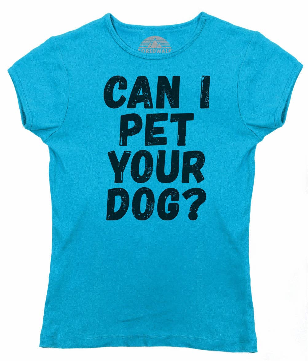 Boredwalk - Wholesale Screen Printed T-Shirt - Women's - Women's Can I Pet Your Dog T-Shirt4